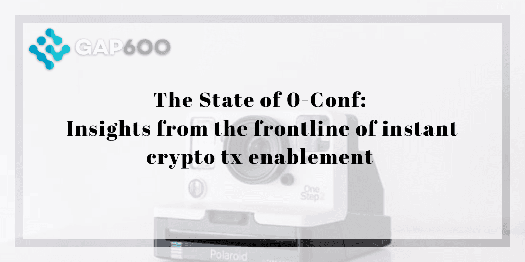 The State of 0-Conf: Insights from the frontline of instant crypto tx enablement