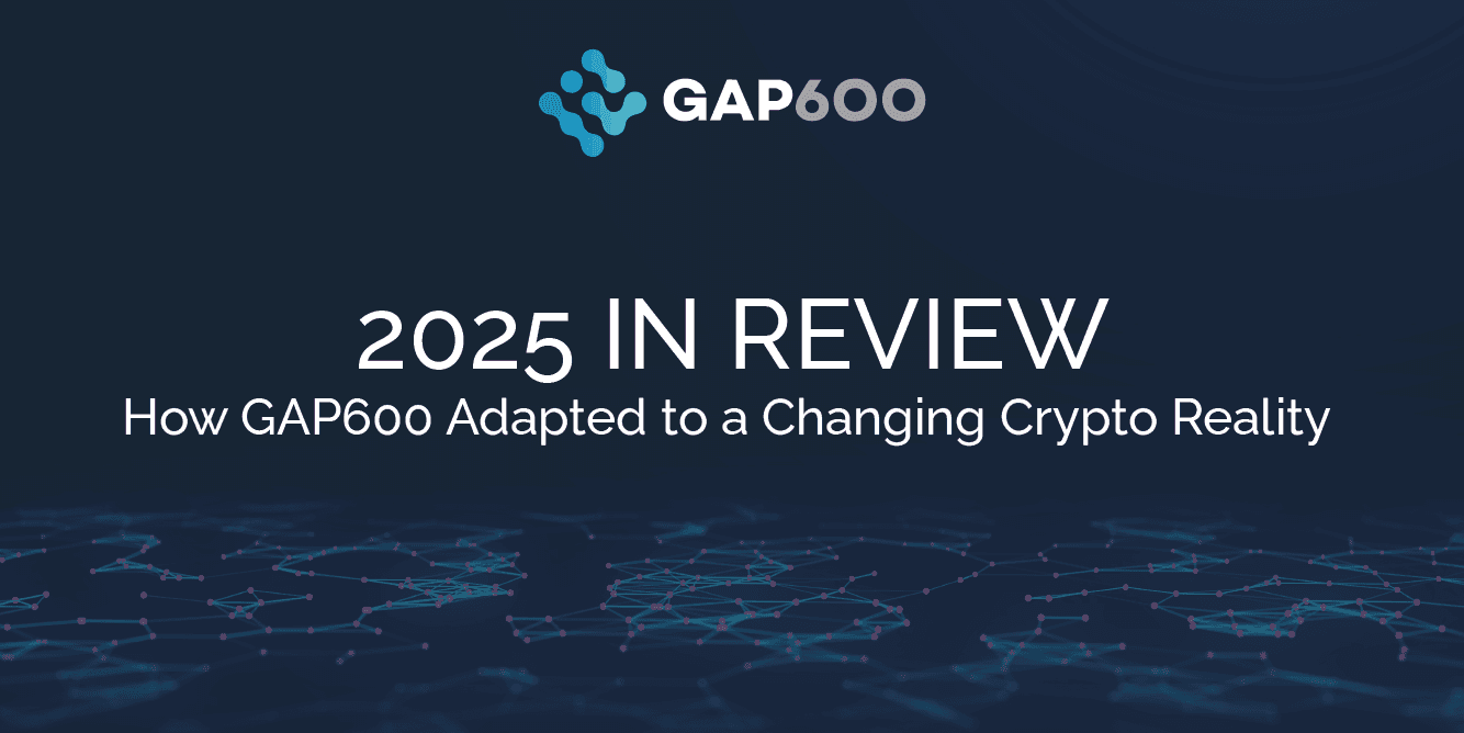 2025 in Review: How GAP600 Adapted to a Changing Crypto Reality
