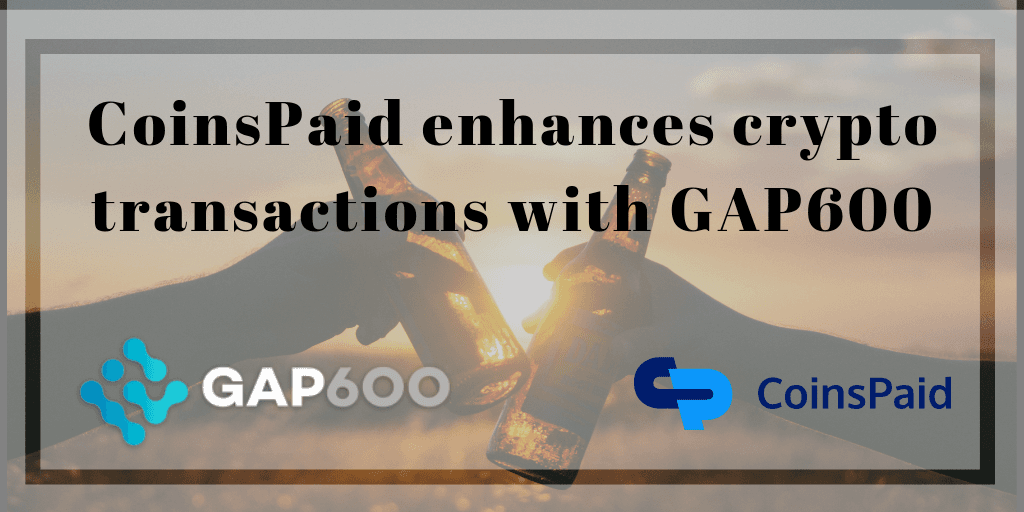 CoinsPaid enables instant, risk-mitigated crypto transactions with GAP600